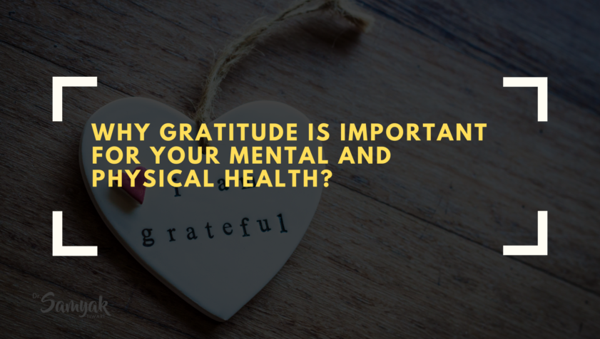 Why gratitude is important for your mental and physical health?